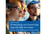Entwicklung und Umsetzung digitaler B2B-Strategien